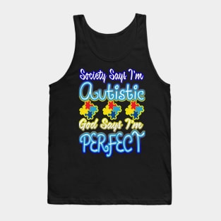 Autism Awareness T-ShirtAutism Shirt -Society Says I_m Autistic Gods Say I_m Perfect T-Shirt_by Tank Top